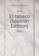 El tabaco (Spanish Edition), Emilio Gomez Flores 