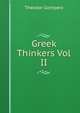 Greek Thinkers Vol II, Theodor Gomperz 
