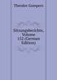 Sitzungsberichte, Volume 152 (German Edition), Theodor Gomperz 