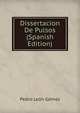 Dissertacion De Pulsos (Spanish Edition), Pedro Leon Gomez 