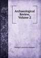 Archaeological Review, Volume 2, George Laurence Gomme 
