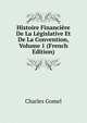Histoire Financiere De La Legislative Et De La Convention, Volume 1 (French Edition), Charles Gomel 