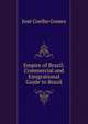 Empire of Brazil: Commercial and Emigrational Guide to Brazil, Jose Coelho Gomes 