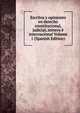 Escritos y opiniones en derecho constitucional, judicial, minero e internacional Volume 1 (Spanish Edition), 