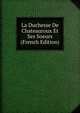 La Duchesse De Chateauroux Et Ses Soeurs (French Edition), 