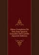 Obras Completas De Don Juan Ignacio Gonzalez Del Castillo (Spanish Edition), 