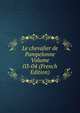 Le chevalier de Pampelonne Volume 03-04 (French Edition), 