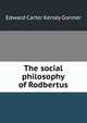 The social philosophy of Rodbertus, Edward Carter Kersey Gonner 