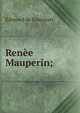 Renee Mauperin;, Edmond de Goncourt 