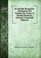 El Alcalde Ronquillo: (Memorias Del Tiempo De Carlos V) Novela Historica, Volume 2 (Spanish Edition), Manuel Fernandez y Gonzalez 