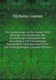 Die Luxemburger in Der Neuen Welt: Beitr?ge Zur Geschichte Der Luxemburger, Verbunden Mit Ratschl?gen F?r Luxemburger Auswanderer Und Einer Karte Der . Der F?nfzigj?hrigen (German Edition), Nicholas Gonner 