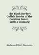 The Black Border: Gullah Stories of the Carolina Coast : (With a Glossary), Ambrose Elliott Gonzales 