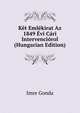 Ket Emlekirat Az 1849 Evi Cari Intervenciorol (Hungarian Edition), Imre Gonda 