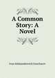 A Common Story: A Novel, Ivan Aleksandrovich Goncharov 
