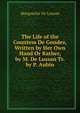 The Life of the Countess De Gondez, Written by Her Own Hand Or Rather, by M. De Lussan Tr. by P. Aubin, Marguerite De Lussan 
