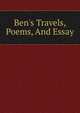 Ben's Travels, Poems, And Essay, 