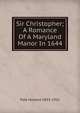 Sir Christopher; A Romance Of A Maryland Manor In 1644, Pyle Howard 