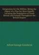 Emigration for the Million: Being the Digest of a Plan for More Equally Locating the Population of Great Britain and Ireland Throughout the British Empire, Alfred George Goodwyn 