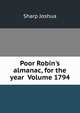 Poor Robin's almanac, for the year Volume 1794, Sharp Joshua 
