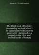 The third book of history: containing ancient history in connection with ancient geography : designed as a sequel to the First and Second books of history, Samuel G. 1793-1860 Goodrich 