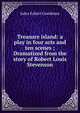 Treasure island: a play in four acts and ten scenes ; Dramatized from the story of Robert Louis Stevenson, Jules Eckert Goodman 