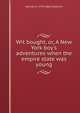 Wit bought, or, A New York boy's adventures when the empire state was young, Samuel G. 1793-1860 Goodrich 