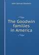 The Goodwin families in America, John Samuel Goodwin 