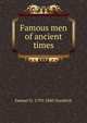 Famous men of ancient times, Samuel G. 1793-1860 Goodrich 