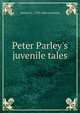 Peter Parley's juvenile tales, Samuel G. 1793-1860 Goodrich 