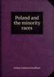 Poland and the minority races, Arthur Lehman Goodhart 