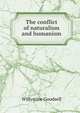 The conflict of naturalism and humanism, Willystine Goodsell 