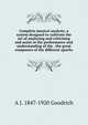 Complete musical analysis; a system designed to cultivate the art of analyzing and criticising and assist in the performance and understanding of the . the great composers of the different epochs, A J. 1847-1920 Goodrich 