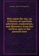 Man upon the sea; or, A history of maritime adventure, exploration, and discovery, from the earliest ages to the present time, Frank B. 1826-1894 Goodrich 