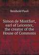 Simon de Montfort, earl of Leicester, the creator of the House of Commons, Reinhold Pauli 