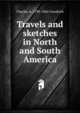 Travels and sketches in North and South America, Charles A. 1790-1862 Goodrich 