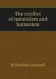 The conflict of naturalism and humanism, Willystine Goodsell 