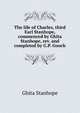 The life of Charles, third Earl Stanhope, commenced by Ghita Stanhope, rev. and completed by G.P. Gooch, Ghita Stanhope 