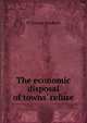 The economic disposal of towns' refuse, W Francis Goodrich 