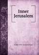 Inner Jerusalem, A 1865-1931 Goodrich-Freer 