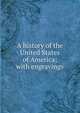 A history of the United States of America; with engravings, 