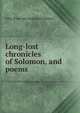 Long-lost chronicles of Solomon, and poems, John [from old catalog] Goodman 