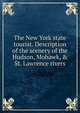 The New York state tourist. Description of the scenery of the Hudson, Mohawk, & St. Lawrence rivers, 