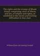 The rights and the wrongs of Rhode Island: comprising views of liberty and law, of religion and rights, as exhibited in the recent and existing difficulties in that state, William [from old catalog] Goodell 