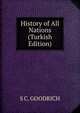 History of All Nations (Turkish Edition), S C. GOODRICH 
