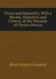 Christ and Humanity: With a Review, Historical and Critical, of the Doctrine of Christ's Person, Henry Martyn Goodwin 