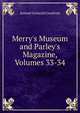 Merry's Museum and Parley's Magazine, Volumes 33-34, Samuel Griswold Goodrich 