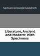 Literature, Ancient and Modern: With Specimens, Samuel Griswold Goodrich 
