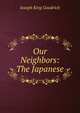 Our Neighbors: The Japanese, Joseph King Goodrich 