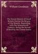 The Social History of Great Britain During the Reigns of the Stuarts: Beginning with the Seventeenth Century, Being the Period of Settling the United States ., William Goodman 