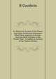 An Historical Account of the Plague: And Other Pestilential Distempers Which Have Appear'd in Europe . from the Birth of Christ to the Presnt Time. . Is Added, an Account of the Cholera Morbus, R Goodwin 